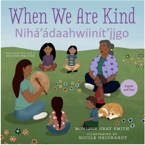 When We Are Kind / Nihá’ádaahwiinít’íigo