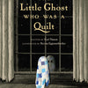 The Little Ghost Who Was a Quilt