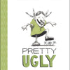 Pretty Ugly: TOON Level 2