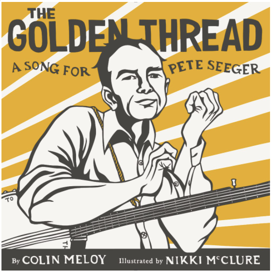 The Golden Thread: A Song for Pete Seeger